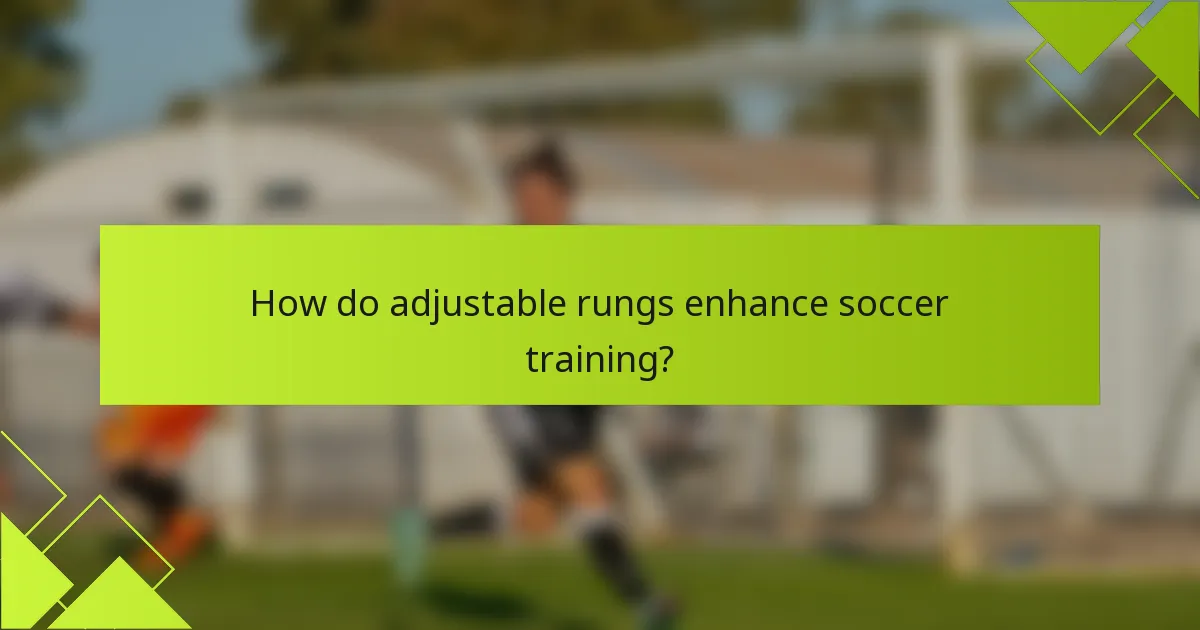 How do adjustable rungs enhance soccer training?