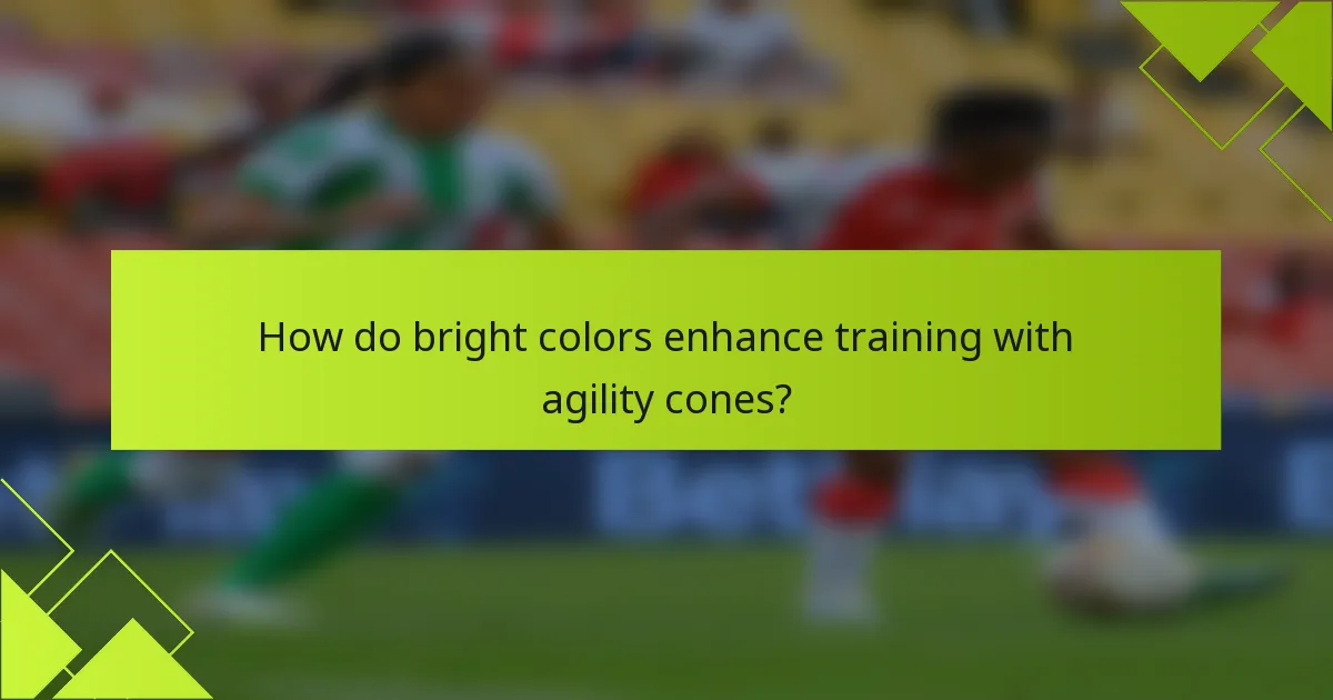 How do bright colors enhance training with agility cones?