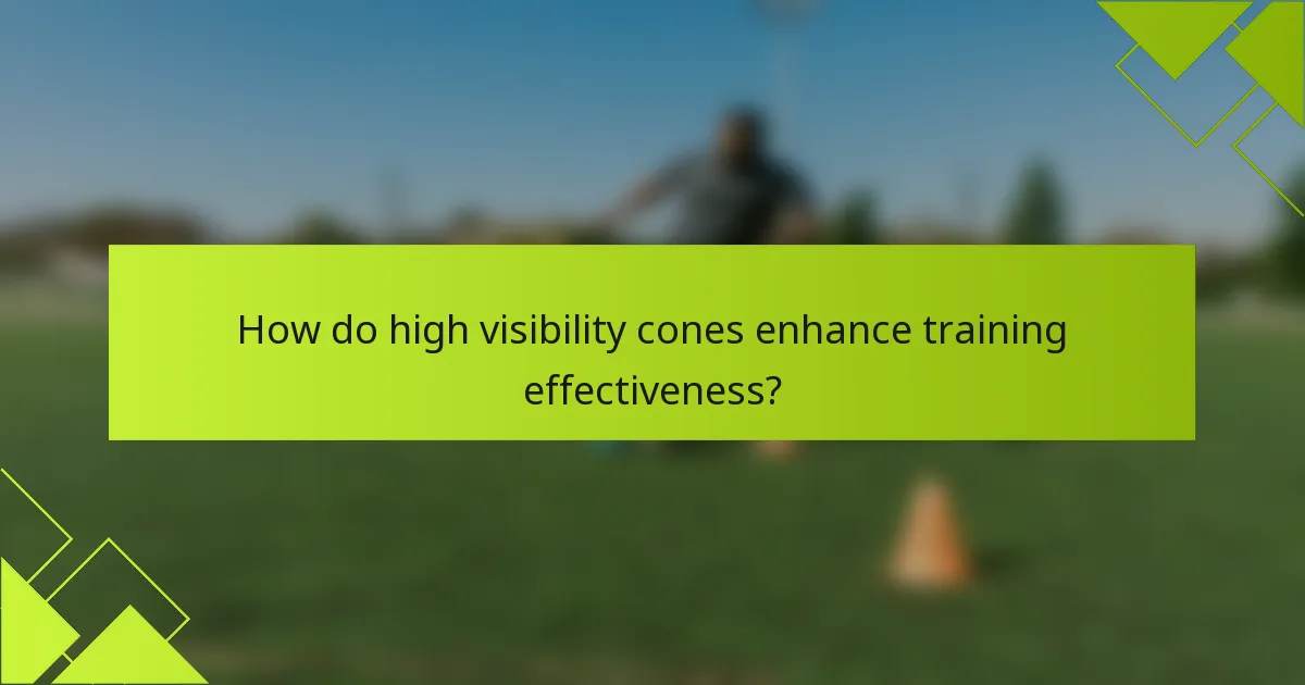 How do high visibility cones enhance training effectiveness?