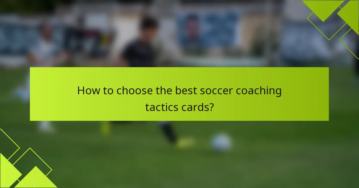 How to choose the best soccer coaching tactics cards?
