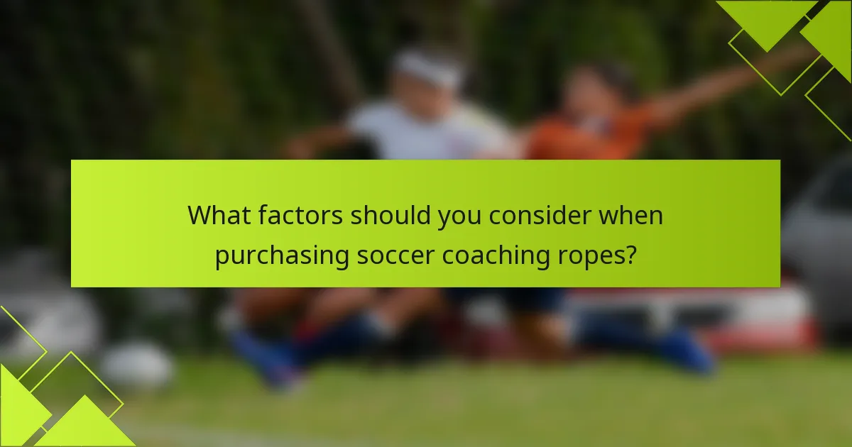 What factors should you consider when purchasing soccer coaching ropes?