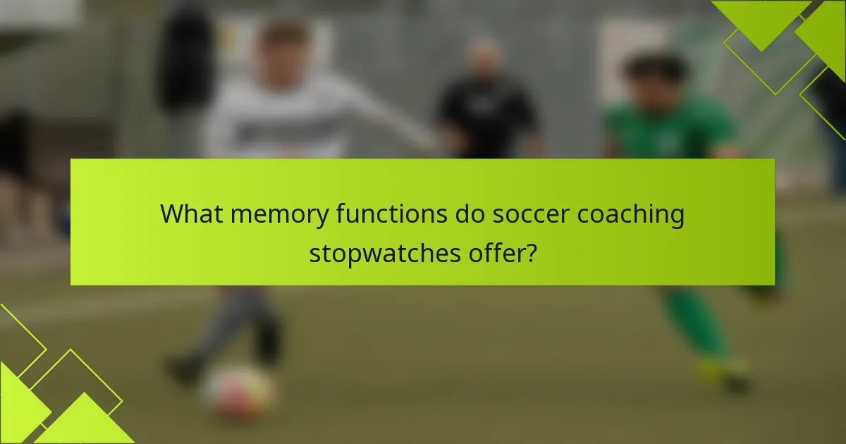 What memory functions do soccer coaching stopwatches offer?