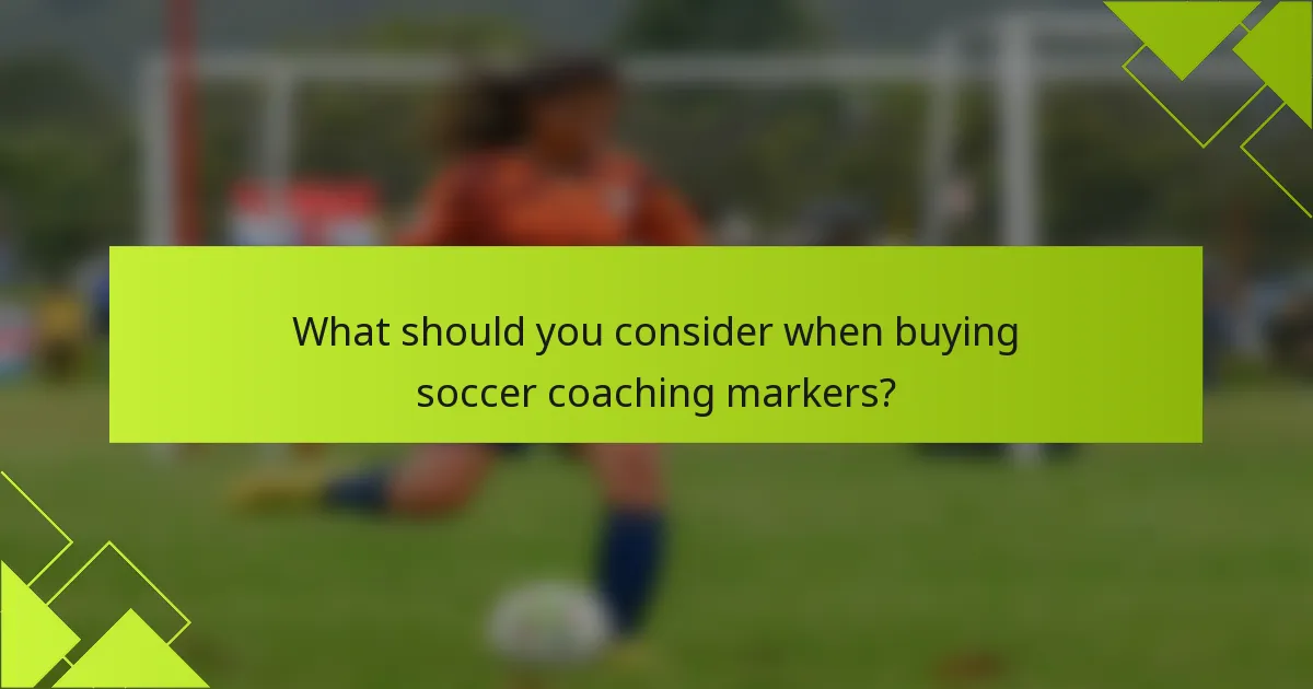 What should you consider when buying soccer coaching markers?