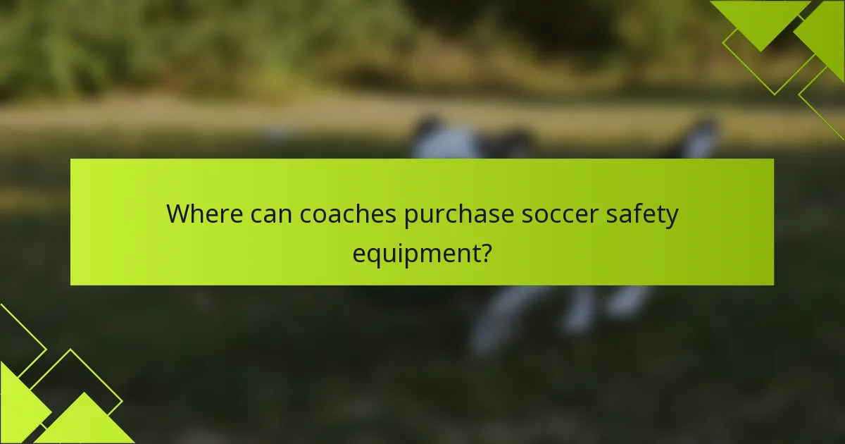 Where can coaches purchase soccer safety equipment?