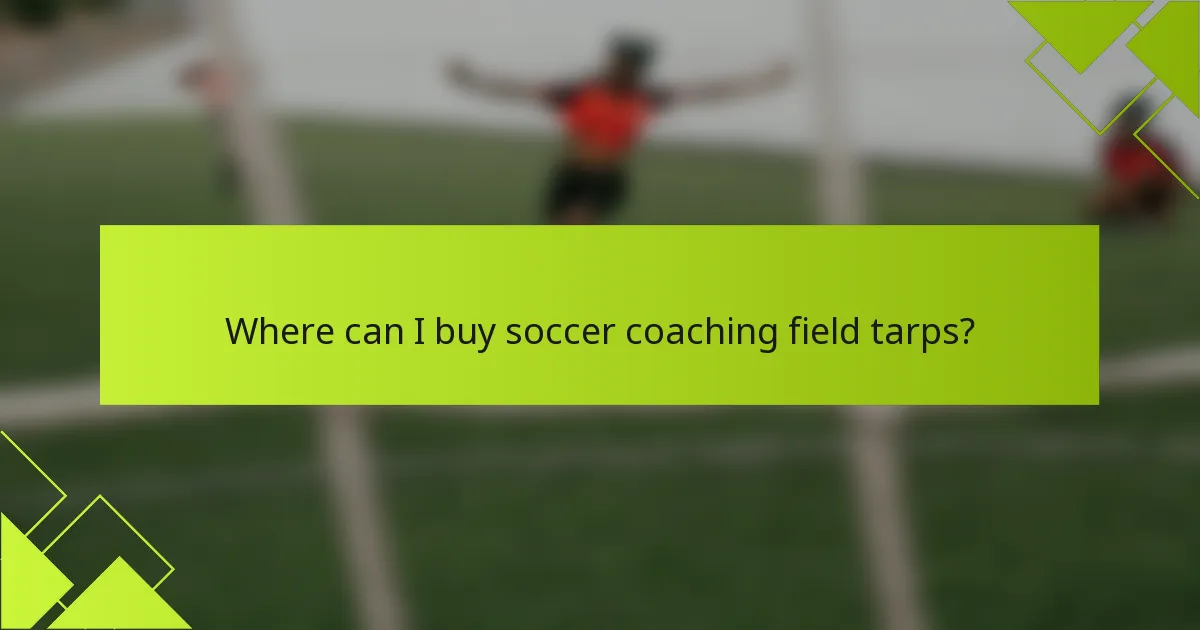 Where can I buy soccer coaching field tarps?
