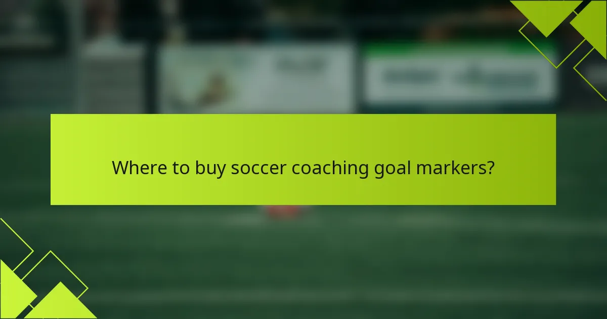 Where to buy soccer coaching goal markers?