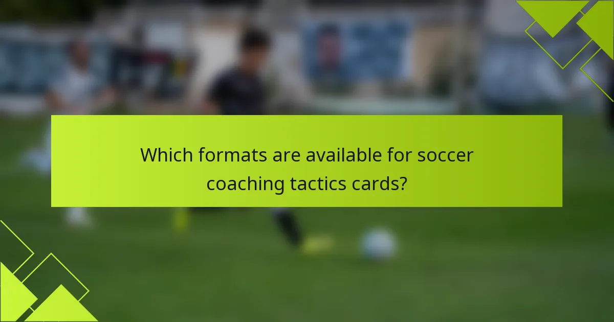 Which formats are available for soccer coaching tactics cards?